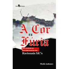 A cor e a fúria: uma análise do discurso racial dos Racionais MC''s