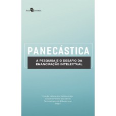 Panecástica: a pesquisa e o desafio da emancipação intelectual