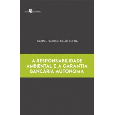 A responsabilidade ambiental e a garantia bancária autônoma