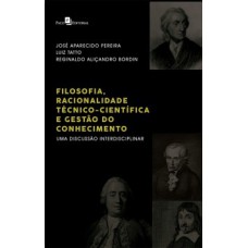 Filosofia, racionalidade técnico-científica e gestão do conhecimento: uma discussão interdisciplinar