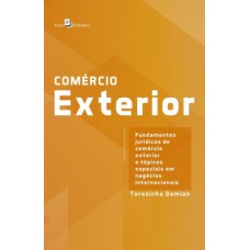 Comércio exterior: fundamentos jurídicos de comércio exterior e tópicos especiais em negócios internacionais