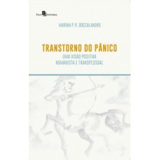 Transtorno do pânico: uma visão positiva, humanista e transpessoal