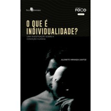 O que é individualidade?: uma investigação sobre a condição humana