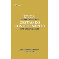 Ética, fenomenologia e gestão do conhecimento nas organizações