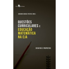 Questões curriculares e educação matemática na EJA: desafios e propostas