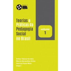 Teorias e práticas da pedagogia social no Brasil