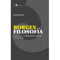 Borges e a filosofia: questionando o individualismo moderno e outras coisas