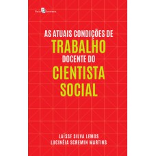 As atuais condições de trabalho docente do cientista social