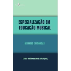 Especialização em educação musical: reflexões e pesquisas