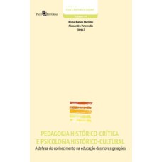 Pedagogia histórico-crítica e psicologia histórico-cultural: a defesa do conhecimento na educação das novas gerações