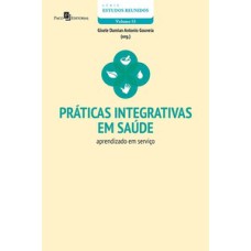 Práticas integrativas em saúde: aprendizado em serviço