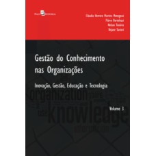 Gestão do conhecimento nas organizações: inovação, gestão, educação e tecnologia