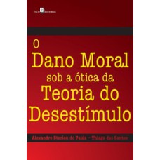 O dano moral sob a ótica da teoria do desestímulo