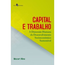 Capital e trabalho: a dimensão humana do desenvolvimento socioeconômico sustentável