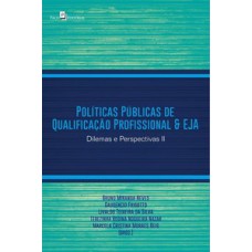 Políticas públicas de qualificação profissional e EJA: dilemas e perspectivas II