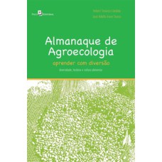 Almanaque de agroecologia: aprender com diversão - Diversidade, história e cultura alimentar