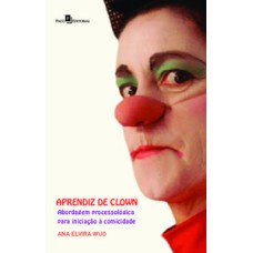 Aprendiz de clown: abordagem processológica para iniciação à comicidade