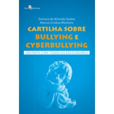 Cartilha sobre bullying e cyberbullying: um papo com todos os educadores