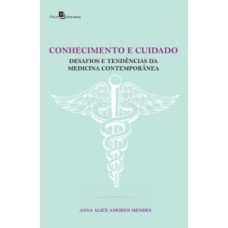 Conhecimento e cuidado: desafios e tendências da medicina contemporânea