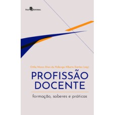 Profissão docente: formação, saberes e práticas