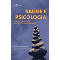 Saúde e psicologia: dilemas e desafios da prática na atualidade