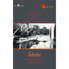 Tubinho: o teatro no circo (2001 - 2016)