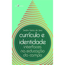 Currículo e identidade: interfaces na educação do campo