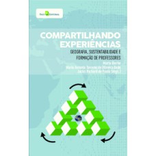 Compartilhando experiências: geografia, sustentabilidade e formação de professores