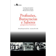 Profissões, burocracias e saberes: perspectivas históricas