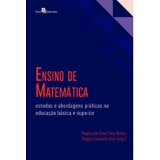 Ensino de matemática: estudos e abordagens práticas na educação básica e superior