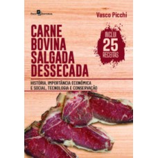 Carne bovina salgada dessecada: história, importância econômica e social, tecnologia e conservação