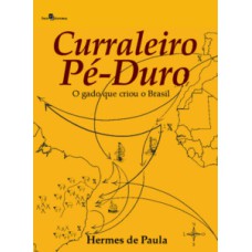 Curraleiro pé-duro: o gado que criou o Brasil