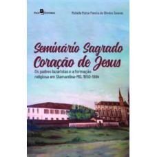 Seminário Sagrado Coração de Jesus: os padres lazaristas e a formação religiosa em Diamantina-MG, 1950-1964