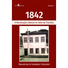 1842: a revolução liberal no Vale do Paraíba