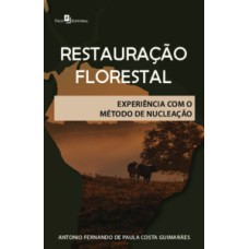 Restauração florestal: experiência com o método de nucleação