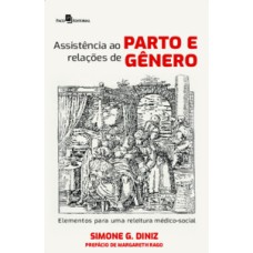 Assistência ao parto e relações de gênero: Elementos para uma releitura médico social