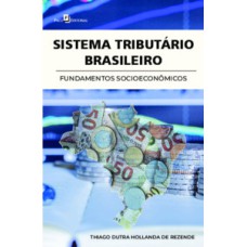 Sistema tributário brasileiro: fundamentos socioeconômicos