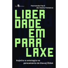 Liberdade em paralaxe: Sujeito e ontologia no pensamento de Slavoj Zizek