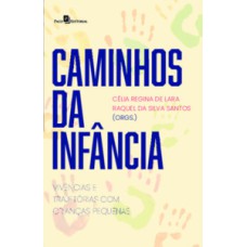 Caminhos da infância: vivências e trajetórias com crianças pequenas