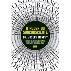 O PODER DO SUBCONSCIENTE