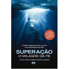 SUPERAÇÃO: O MILAGRE DA FÉ