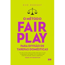 O MÉTODO FAIR PLAY PARA DIVISÃO DE TAREFAS DOMÉSTICAS