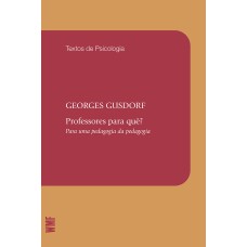 PROFESSORES PARA QUÊ?: PARA UMA PEDAGOGIA DA PEDAGOGIA