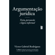 ARGUMENTAÇÃO JURÍDICA: TEXTO, PERSUASÃO E LÓGICA INFORMAL