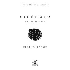 SILÊNCIO: NA ERA DO RUÍDO