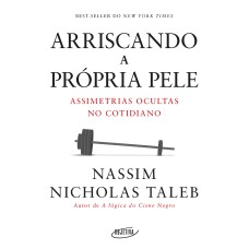 ARRISCANDO A PRÓPRIA PELE: ASSIMETRIAS OCULTAS NO COTIDIANO