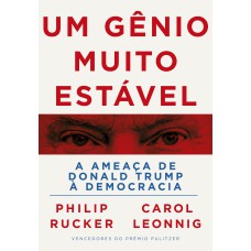 UM GÊNIO MUITO ESTÁVEL: A AMEAÇA DE DONALD TRUMP À DEMOCRACIA