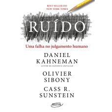 RUÍDO: UMA FALHA NO JULGAMENTO HUMANO