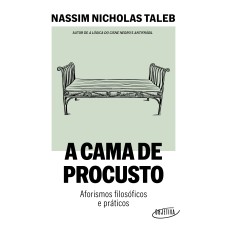 A CAMA DE PROCUSTO: AFORISMOS FILOSÓFICOS E PRÁTICOS