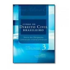 CURSO DE DIREITO CIVIL BRASILEIRO - VOLUME 03 - TEORIA DAS OBRIGAÇÕES CONTRATUAIS